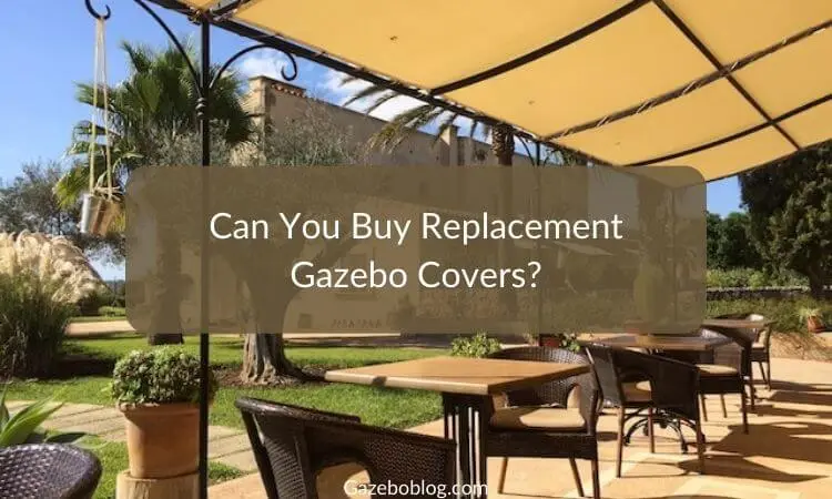 Can You Buy Replacement Gazebo Covers?